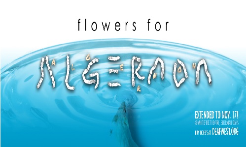 deafwesttheatreflowersforalgernon